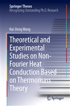 Hai-Dong Wang - Theoretical and Experimental Studies on Non-Fourier Heat Conduction Based on Thermomass Theory