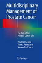 Vincenzo Gentile, Alessandro Sciarra, Vincenzo Gentile, Valeri Panebianco, Valeria Panebianco, Alessandro Sciarra - Multidisciplinary Management of Prostate Cancer