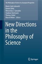 Denni Dieks, Dennis Dieks, Maria Carla Galavotti, Wenceslao J. Gonzalez, Stephan Hartmann, Wenceslao J Gonzalez et al... - New Directions in the Philosophy of Science
