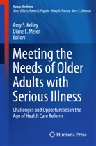 E Meier, E Meier, Amy S. Kelley, Diane E. Meier, Am S Kelley, Amy S Kelley - Meeting the Needs of Older Adults with Serious Illness