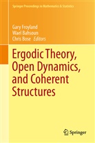 Wael Bahsoun, Chris Bose, Christophe Bose, Christopher Bose, Gary Froyland - Ergodic Theory, Open Dynamics, and Coherent Structures