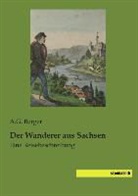 A G Berger, A. G. Berger, A.G. Berger - Der Wanderer aus Sachsen