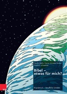 Claudi Märkt, Claudia Märkt, Schnabel-Henk, Hann Schnabel-Henke, Hanne Schnabel-Henke, Schweitze... - Bibel - etwas für mich?