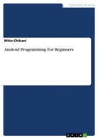 Nitin Chikani - Android Programming For Beginners
