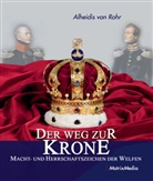 Alheidis von Rohr, Alheidis von Rohr, Ernst August (Jun ) Prinz von Hannover, Erns August Prinz von Hannover, Erns August Prinz von Hannover (jun.), Ernst August Prinz von Hannover (jun.)... - Der Weg zur Krone