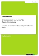 Thomas Fischer, Victor Ugorets - Kriminalroman und "Noir" in Wechselbeziehung