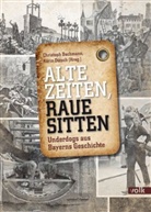 Bachman, Christop Bachmann, Christoph Bachmann, Dütsc, Dütsch, Karin Dütsch - Alte Zeiten, raue Sitten