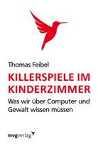 Thomas Feibel - Killerspiele im Kinderzimmer