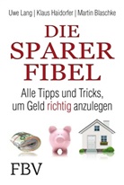 Martin Blaschke, Klau Haidorfer, Klaus Haidorfer, Robert L. Heilbroner, Uw Lang, Uwe Lang... - Die Sparer-Fibel