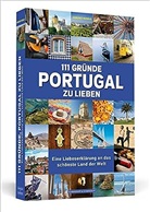 Annegret Heinold - 111 Gründe, Portugal zu lieben