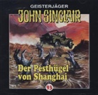 Jason Dark - Geisterjäger John Sinclair - Der Pesthügel von Shanghai, 1 Audio-CD (Audiolibro)