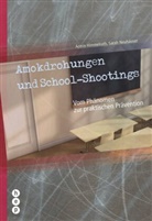 Armin Himmelrath, Himmelrath Armin, Sarah Neuhäuser - Amokdrohungen und School-Shootings