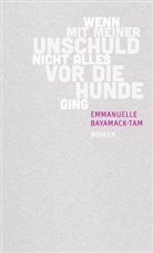 Bayamack-Tam, Emmanuelle Bayamack-Tam - Wenn mit meiner Unschuld nicht alles vor die Hunde ging