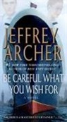 Jeffrey Archer - Be Careful What You Wish for