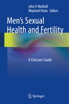 Hsiao, Hsiao, Wayland Hsiao, John P Mulhall, John P. Mulhall, Joh P Mulhall... - Men's Sexual Health and Fertility