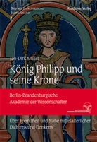 Jan-Dirk Müller, Michael Borgolte - König Philipp und seine Krone