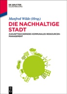 Manfre Wilde, Manfred Wilde - Die nachhaltige Stadt