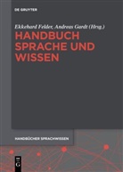 Ekkehar Felder, Ekkehard Felder, Gardt, Gardt, Andreas Gardt - Handbuch Sprache und Wissen