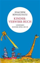 Joachim Ringelnatz - Kinder-Verwirr-Buch / Geheimes Kinder-Spiel-Buch
