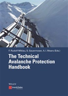 Monica Boensch, Arthur I. Mears, Florian Rudolf-Miklau, Siegfried Sauermoser, Arthur I Mears, Arthur I. Mears... - The Technical Avalanche Protection Handbook