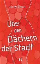 Jenny Green - Über den Dächern der Stadt