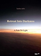 Saskia John - Retreat Into Darkness