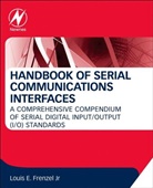 Louis Frenzel, Louis (Technology Editor Frenzel, Louis E Frenzel, Louis E. Frenzel, Louis E. (Technology Editor Frenzel, Louis E. Frenzel - Handbook of Serial Communications Interfaces