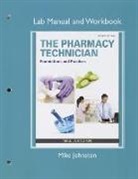Michelle Goeking, Michael Hayter, Mike Johnston - Lab Manual and Workbook for The Pharmacy Technician
