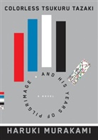 Philip Gabriel, Haruki Murakami - Colorless Tsukuru Tazaki and His Years of Pilgrimage