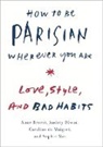 Anne Berest, Anne/ Diwan Berest, Audrey Diwan, Caroline De Maigret, Sophie Mas - How to Be Parisian Wherever You Are