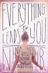 Nina LaCour - Everything Leads to You