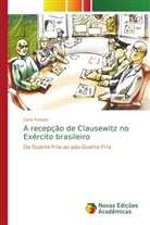 Carla Ferezin - A recepção de Clausewitz no Exército brasileiro
