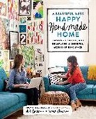 Emma Chapman, Elsie Larson &amp; Emma Chapman, Elsie Larson, Elsie/ Chapman Larson - A Beautiful Mess Happy Handmade Home