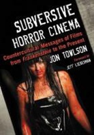 Jon Towlson - Subversive Horror Cinema