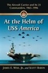 Scott Baron, James E. Wise Jr, James E. Wise - At the Helm of Uss America