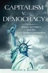 Timothy Kuhner, Timothy K. Kuhner - Capitalism V. Democracy
