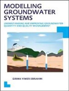 Girma Yimer Ebrahim - Modelling Groundwater Systems: Understanding Improving Groundwater