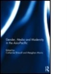 Catherine (University of Sydney Driscoll, Catherine Morris Driscoll, Catherine Driscoll, Catherine (University of Sydney Driscoll, Driscoll Catherine, Meaghan Morris... - Gender, Media and Modernity in the Asia-Pacific