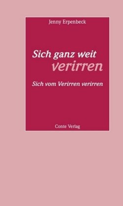 Jenny Erpenbeck, Ralp Schock, Ralph Schock - Sich ganz weit verirren Sich vom Verirren verirren. Rede an die Abiturienten des Jahrgangs 2014