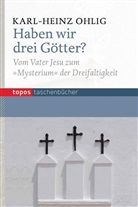 Karl-Heinz Ohlig - Haben wir drei Götter?