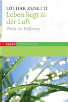 Lothar Zenetti - Leben liegt in der Luft