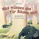 Füenf, Füenf - Was müssen das für Bäume sein, 1 Audio-CD (Hörbuch)