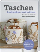 Jenny MaCabe, Carrie Hill, Claire Richardson, Simon Roulstone - Taschen bedrucken und nähen