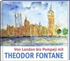 Theodor Fontane, Hans-Jürgen Gaudeck - Von London bis Pompeji mit Theodor Fontane