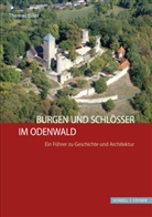 Thoma Biller, Thomas Biller, Achim Wendt - Burgen und Schlösser im Odenwald