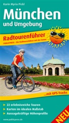Karin M Pickl, Karin M. Pickl, Karin Myria Pickl - PublicPress Radtourenführer Radtourenführer München und Umgebung