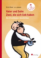 Erich Ohser, Erich Ohser alias a. o. plauen, Erich Ohser alias e.o.plauen, E. O. Plauen, Erich O Plauen, Plauen E. o. - Ohser Erich... - Vater und Sohn: Zwei, die sich lieb haben