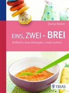 Dunja Rieber, Dunja (Dipl. oec. troph.) Rieber - Eins, zwei - Brei!