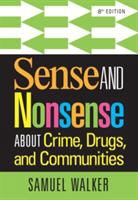 Samuel Walker, Samuel (University of Nebraska Walker, Walker Samuel - Sense and Nonsense About Crime, Drugs, and Communities