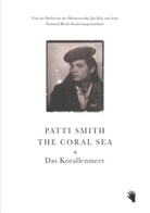 Robert Mapplethorpe, Patt Smith, Patti Smith - The Coral Sea - Das Korallenmeer